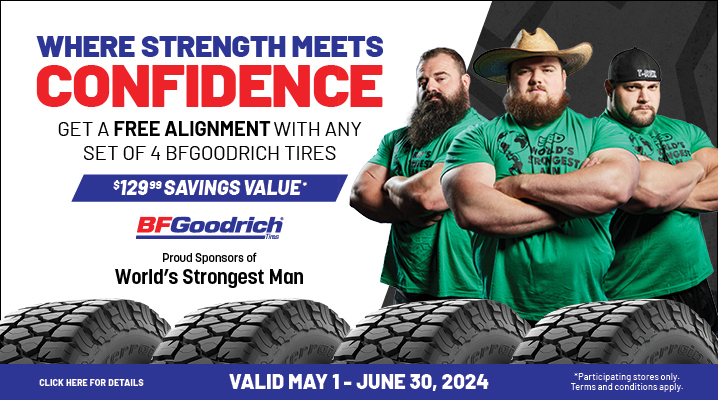 Worlds Strongest Man Promotion Deal, Free Alignment with the Purchase of 4 BFGoodrich Tires