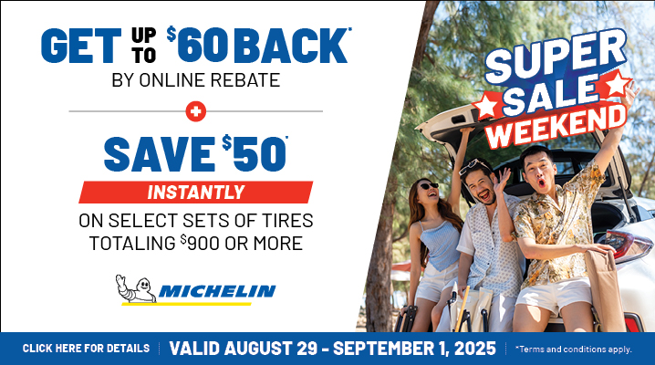 Michelin tires promo. Valid from Aug 29th- Sep 1st 2025
